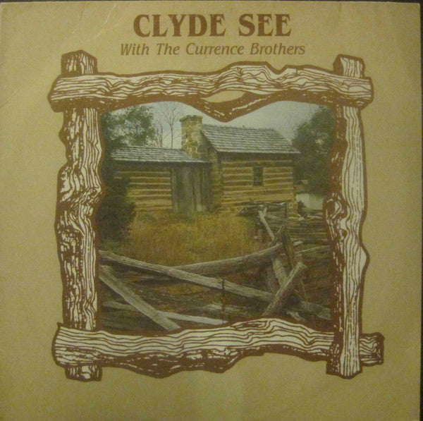 Clyde See With Currence Brothers, The : Clyde See With The Currence Brothers (LP,Album)