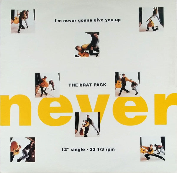 Brat Pack, The : I'm Never Gonna Give You Up (12",33 ⅓ RPM)