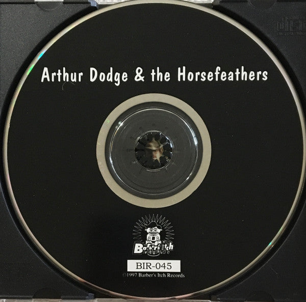 Arthur Dodge And The Horsefeathers : Arthur Dodge & the Horsefeathers (Album)
