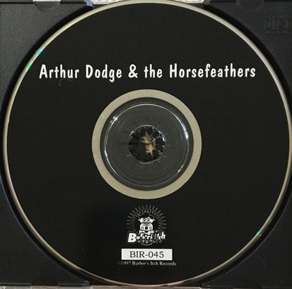 Arthur Dodge And The Horsefeathers : Arthur Dodge & the Horsefeathers (Album)