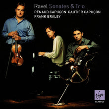 Renaud Capuçon, Gautier Capuçon, Frank Braley - Maurice Ravel : Sonates & Trio (Stereo)