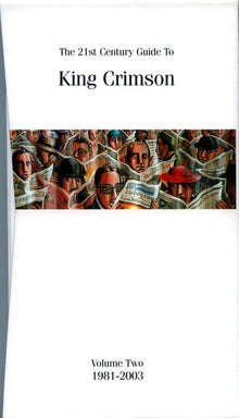 King Crimson : The 21st Century Guide To King Crimson (Volume Two 1981-2003) ()