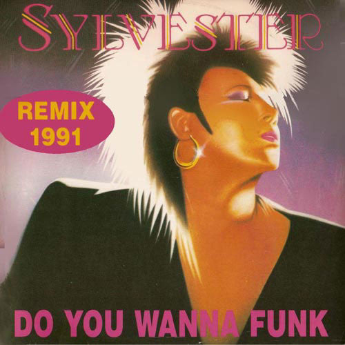Sylvester : Do You Wanna Funk (Remix 1991) (12",45 RPM)