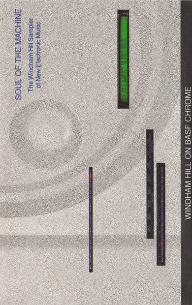 Various : Soul Of The Machine - The Windham Hill Sampler Of New Electronic Music (Compilation)