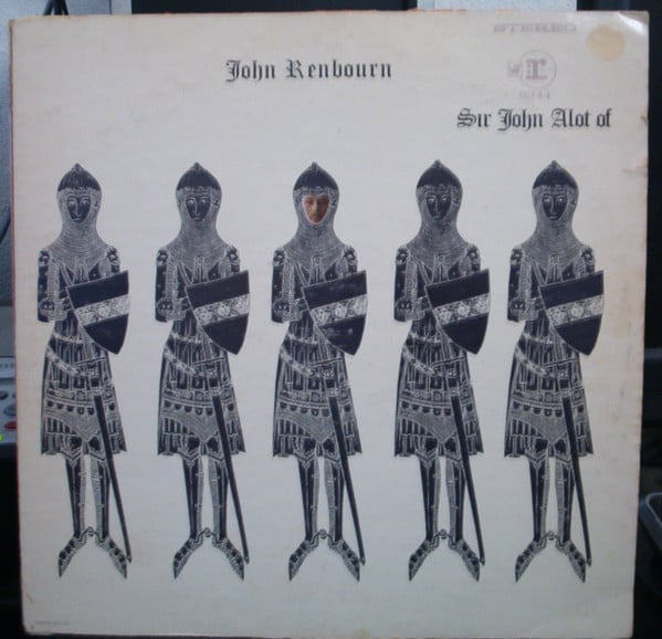 John Renbourn : Sir John Alot Of Merrie Englandes Musyk Thyng & Ye Grene Knyghte (LP,Stereo)