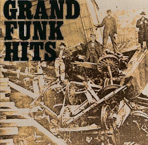 Grand Funk Railroad : Grand Funk Hits (Compilation,Reissue)