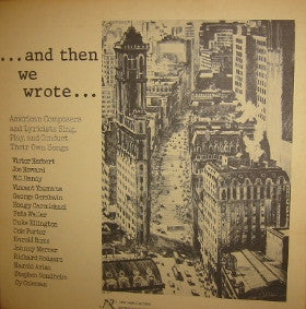 Various : . . . And Then We Wrote . . . (American Composers And Lyricists Sing, Play, And Conduct Their Own Songs) (LP,Compilation,Mono)