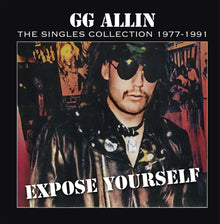 GG Allin - Expose Yourself: The Singles Collection 1977-1991 (Indie Exclusive, LP Vinyl) UPC: 760137182641