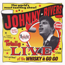 Johnny Rivers : Totally Live At The Whisky À Go Go (Compilation,Stereo)