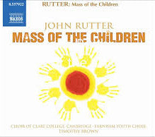 John Rutter, Choir Of Clare College, The, Farnham Youth Choir, Timothy Brown (3) : Mass Of The Children (Album)