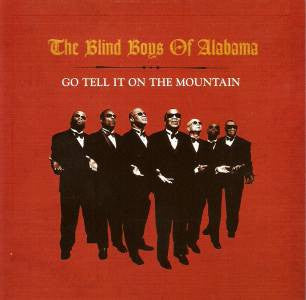 Blind Boys Of Alabama, The : Go Tell It On The Mountain (Album)