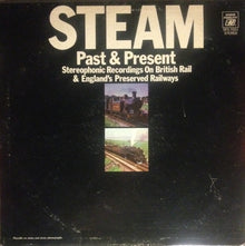 Kenneth Granville Attwood : Steam Past & Present - Stereophonic Recordings On British Rail & England's Preserved Railways  (LP,Stereo)