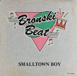 Bronski Beat : Smalltown Boy (7",45 RPM)