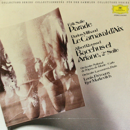 Erik Satie, Darius Milhaud, Albert Roussel, Orchestre National De L'Opéra De Monte-Carlo, Orchestre Des Concerts Lamoureux, Claude Helffer, Louis Frémaux, Igor Markevitch : Parade / Le Carnaval D'Aix / Bacchus Et Ariane (LP,Compilation,Stereo)