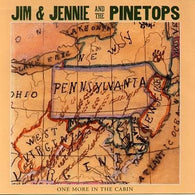 Jim And Jennie And The Pinetops : One More In The Cabin (Album)
