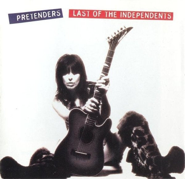 Pretenders, The : Last Of The Independents (Album)