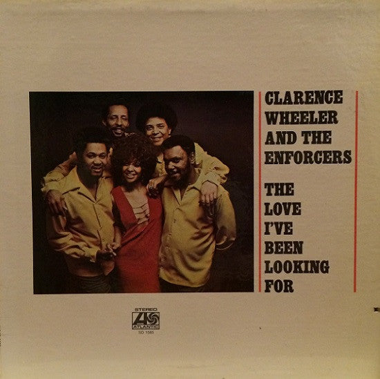 Clarence Wheeler & The Enforcers : The Love I've Been Looking For (LP,Album)