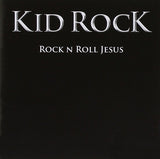 Kid Rock : Rock N Roll Jesus (Album)