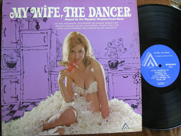 Naughty Neighborhood Band : My Wife, The Dancer (LP,Stereo)