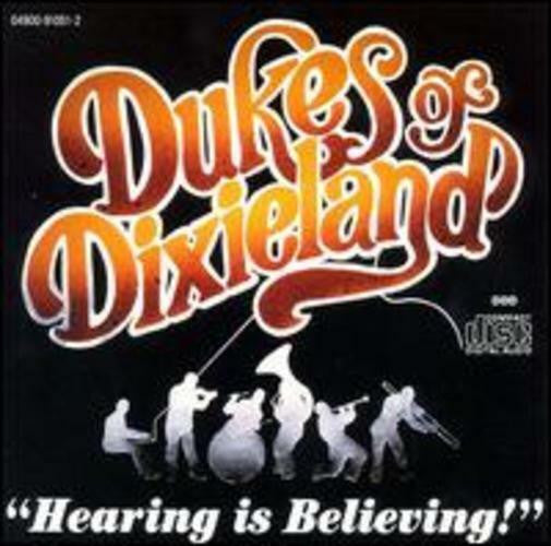 Dukes Of Dixieland : Hearing Is Believing ()