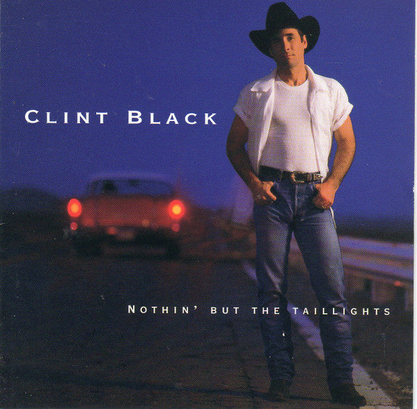 Clint Black : Nothin' But The Taillights (Album)
