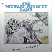 Michael Stanley Band : You Break It...You Bought It! (LP,Album)