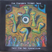 Chargers Street Gang : Holy The Bop Apocalypse (LP)
