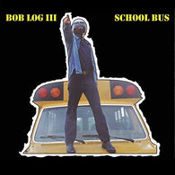 Bob Log III : School Bus (LP,Album)