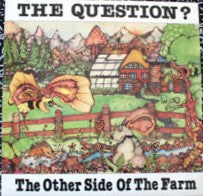 Question?, The : The Other Side Of The Farm (LP)