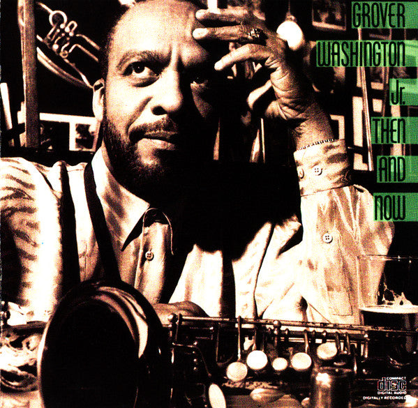 Grover Washington, Jr. : Then And Now (Album)