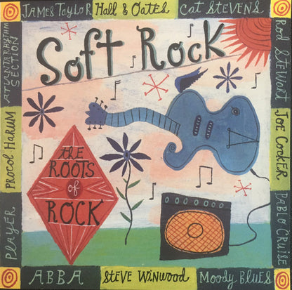 Various : The Roots Of Rock: Soft Rock (Compilation)