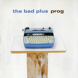 Bad Plus, The : Prog (Album)