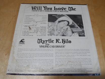 Myrtle K. Hilo : Will You Love Me (When My Carburetor Is Busted) (LP,Album,Stereo)
