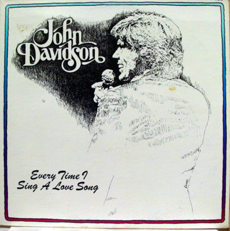 John Davidson : Every Time I Sing A Love Song (LP,Album)