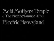 Acid Mothers Temple &amp; The Melting Paraiso U.F.O. - Electric Heavyland (2LP Silver Vinyl) UPC: 5051142058225