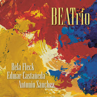 Bela Fleck, Edmar Castaneda &amp; Antonio Sanchez - BEATrio (CD) UPC: 732388217533