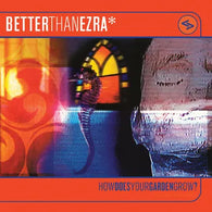 Better Than Ezra - How Does Your Garden Grow? (RSD 2025, 2LP Orange Crush Vinyl) UPC: 848064018728