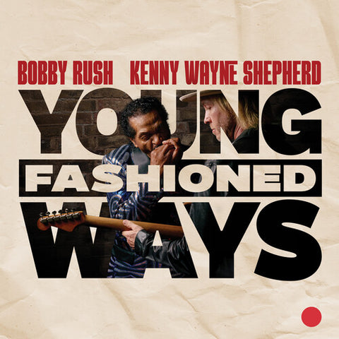 Bobby Rush & Kenny Wayne Shepherd - Young Fashioned Ways (CD) UPC: 732388215638