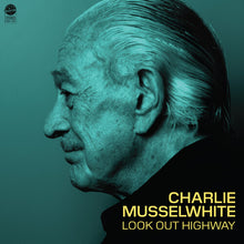 Charlie Musselwhite - Look Out Highway (Green Crystal LP Vinyl) UPC: 762183958928