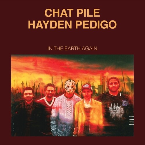 Chat Pile and Hayden Pedigo - In The Earth Again (Indie Exclusive, Oxblood Vinyl)