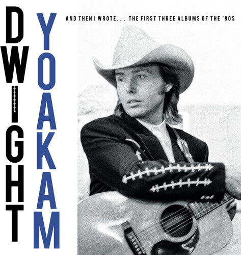 Dwight Yoakam - And Then I Wrote… The First Three Albums Of The '90s (RSD Black Friday 2025, 4LP Vinyl Box Set) UPC: 603497818914