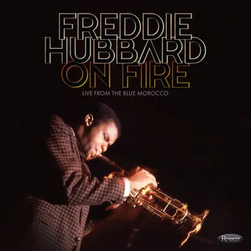 Freddie Hubbard - On Fire: Live From The Blue Morocco (RSD 2025, 3LP Vinyl) UPC: 617270123201