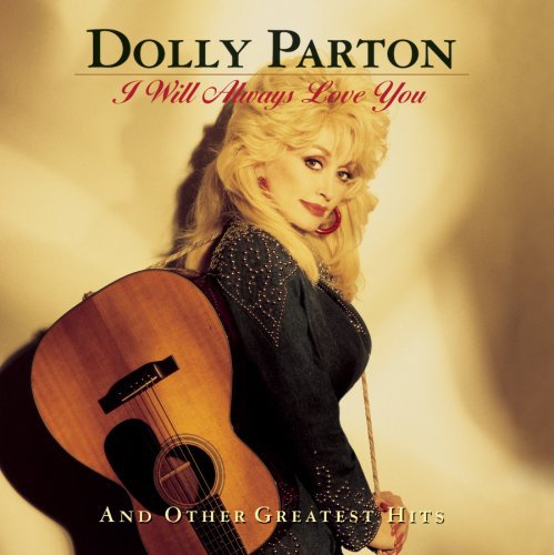 Dolly Parton - I Will Always Love You and Other Greatest Hits (CD) UPC: 886974792321