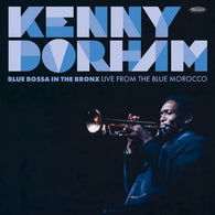 Kenny Dorham - Blue Bossa In The Bronx: Live From The Blue Morocco (RSD 2025, 2LP Vinyl) UPC: 617270123195