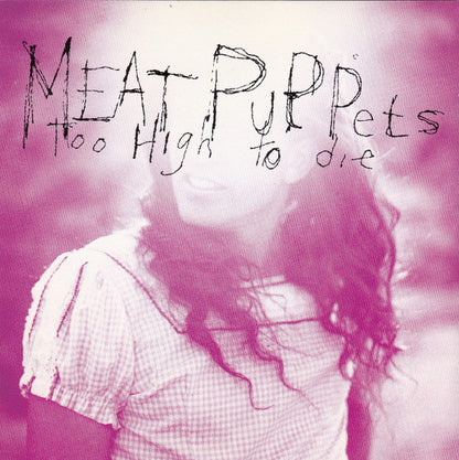 Meat Puppets : Too High To Die (Album)