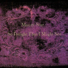 Mazzy Star - So Tonight That I Might See (LP Vinyl) UPC: 602557537574