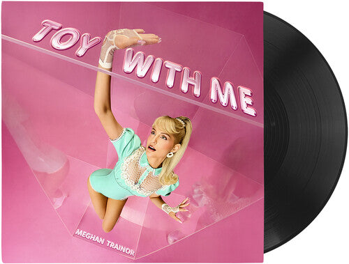 Meghan Trainor - Toy With Me (LP Vinyl) UPC: 199584033112