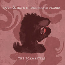 The Boxmasters - Love & Hate In Desperate Places (LP Vinyl) UPC: 732388202232