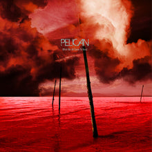Pelican - What We All Come To Need &amp; Ephemeral (RSD Black Friday 2025, 3LP Vinyl) UPC: 880872211014
