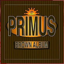 Primus - Brown Album (2LP Vinyl) UPC: 602557539462